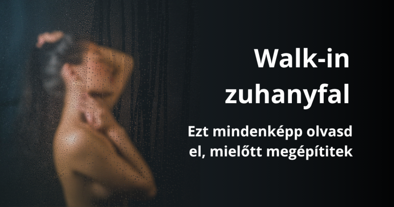 Walk-in zuhanyfal: letisztult megoldás vagy napi takarítás?